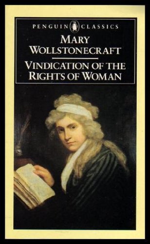 A Vindication of the Rights of Woman (1792) Mary Wollstonecraft